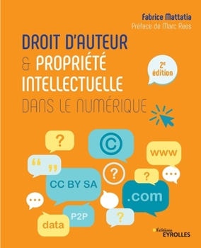 Paperback Droit d'auteur et propriété intellectuelle dans le numérique [French] Book