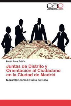 Paperback Juntas de Distrito y Orientacion Al Ciudadano En La Ciudad de Madrid [Spanish] Book