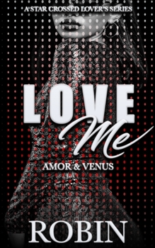 Paperback Love Me: An Urban Romance Novella: Venus & Amor Book