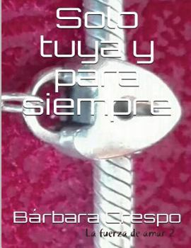 Paperback Solo tuya y para siempre [Spanish] Book