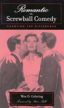 Hardcover Romantic vs. Screwball Comedy: Charting the Difference Book