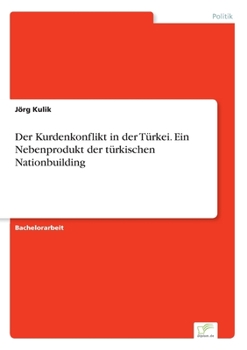 Paperback Der Kurdenkonflikt in der Türkei. Ein Nebenprodukt der türkischen Nationbuilding [German] Book