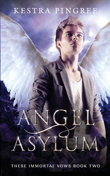 Angel Asylum - Book #2 of the e Immortal Vows