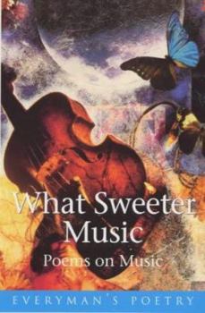 Paperback What Sweeter Music: Poems on Music Book