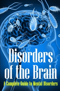 Paperback Disorders of the Brain: A Complete Guide to Mental Disorders Book