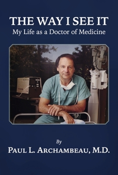 Hardcover The Way I See It: My Life as a Doctor of Medicine Book