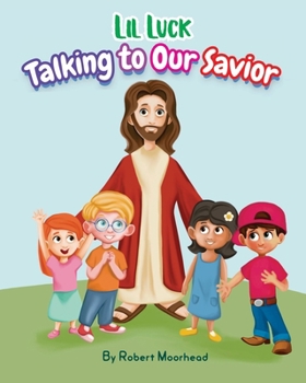 Talking to Our Savior (Lil Luck)