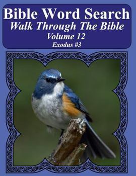 Bible Word Search Walk Through the Bible Volume 12 : Exodus #3 Extra Large Print