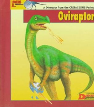 Looking At-- Oviraptor: A Dinosaur from the Cretaceous Period (The New Dinosaur Collection) - Book  of the Looking at Dinosaurs