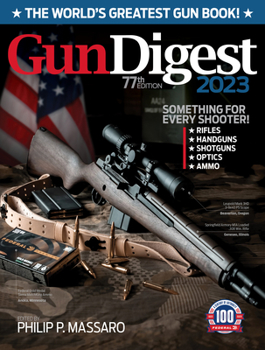 Paperback Gun Digest 2023, 77th Edition: The World's Greatest Gun Book! Book