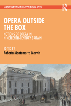Hardcover Opera Outside the Box: Notions of Opera in Nineteenth-Century Britain Book