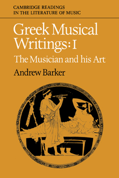 Paperback Greek Musical Writings: Volume 1, the Musician and His Art Book
