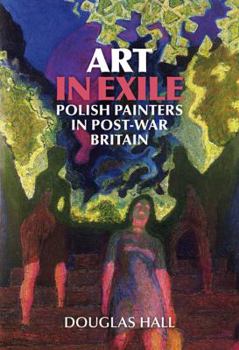Paperback Art in Exile: Polish Painters in Post-War Britain Book