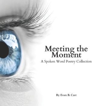Paperback Meeting the Moment: A Spoken Word Poetry Collection Book