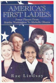 Hardcover America's First Ladies: Power Players from Martha Washington to Michelle Obama Book