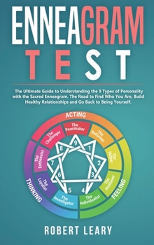 Hardcover Enneagram Test: The Ultimate Guide to Understanding the 9 Types of Personality with the Sacred Enneagram. The Road to Find Who You Are Book