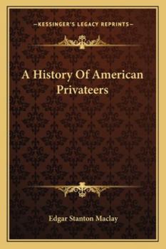 Paperback A History Of American Privateers Book
