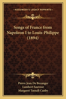 Paperback Songs of France from Napoleon I to Louis-Philippe (1894) Book