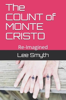 Paperback The COUNT of MONTE CRISTO: Re-Imagined Book