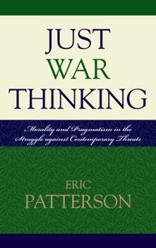 Paperback Just War Thinking: Morality and Pragmatism in the Struggle against Contemporary Threats Book