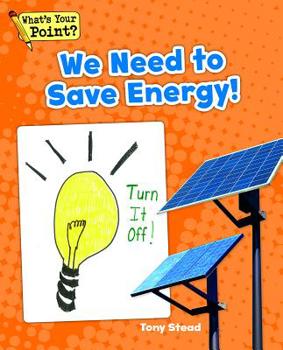 Paperback We Need to Save Energy! Book