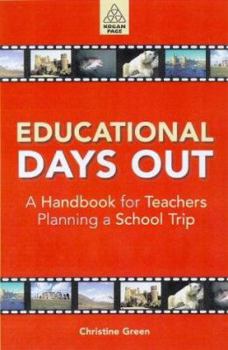 Paperback Educational Days Out: A Handbook for Teachers Planning a School Trip Book