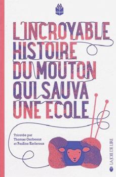 Paperback L'incroyable histoire du mouton qui sauva une école [French] Book
