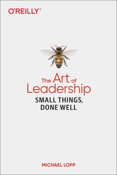 Paperback The Art of Leadership: Small Things, Done Well Book