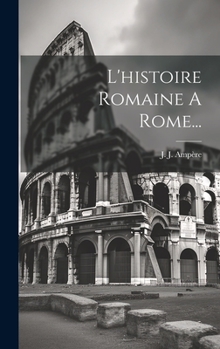 Hardcover L'histoire Romaine A Rome... [French] Book