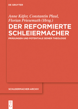 Hardcover Der Reformierte Schleiermacher: Prägungen Und Potentiale Seiner Theologie [German] Book