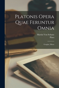 Paperback Platonis Opera Quae Feruntur Omnia: Gorgias, Meno [Latin] Book