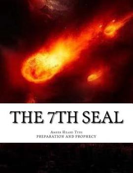 Paperback The 7th Seal: Prophecy and Preparation Book