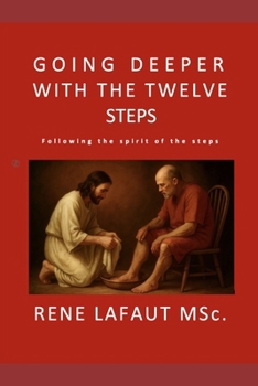 Paperback Going Deeper With The Twelve Steps: Following The Spirit of The Steps Book