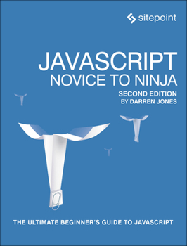 Paperback Javascript: Novice to Ninja: The Ultimate Beginner's Guide to JavaScript Book