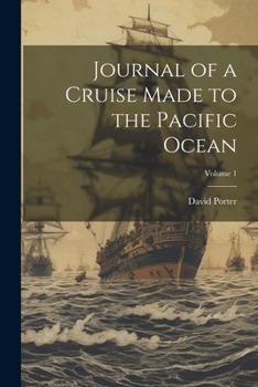 Paperback Journal of a Cruise Made to the Pacific Ocean; Volume 1 Book