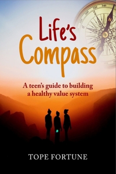Paperback Life's Compass: A Teen's Guide to Building a Healthy Value System Book