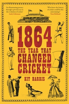 Hardcover 1864: The Year That Changed Cricket Book