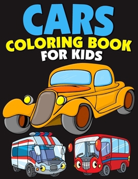 Paperback Cars Coloring Book for Kids: Simple, Easy and Large Cars, Supercars, Trucks, Tractors, Ambulances, Cranes, Buses and Many More Coloring and activit Book