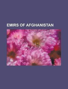 Emirs of Afghanistan: Abdur Rahman Khan, Ahmad Shah Durrani, Nasrullah Khan, Dost Mohammad Khan, Mir WAIS Hotak, Amanullah Khan
