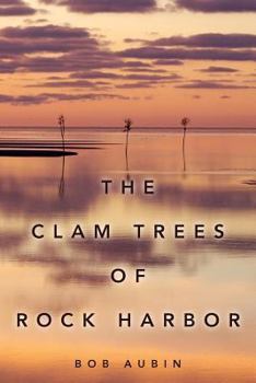 Paperback The Clam Trees of Rock Harbor Book