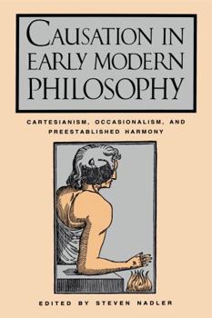 Paperback Causation in Early Modern Philosophy: Cartesianism, Occasionalism, and Preestablished Harmony Book