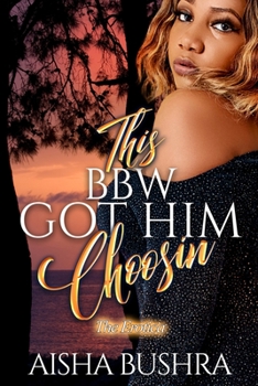 Paperback This BBW got him choosin: The Erotica Book