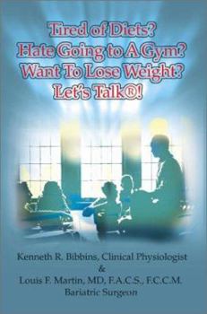 Paperback Tired of Diets? Hate Going to a Gym? Want to Lose Weight? Let's Talk! Book