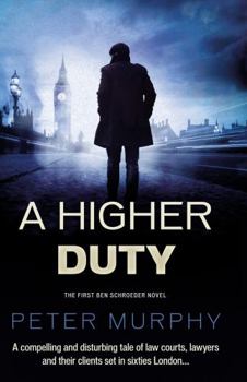 A Higher Duty - Book #1 of the Ben Schroeder
