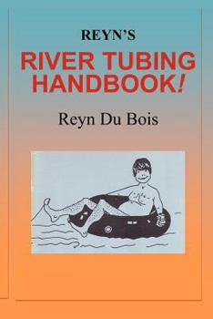 Paperback Reyn's River Tubing Handbook Book