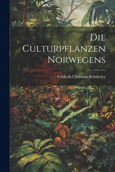 Paperback Die culturpflanzen Norwegens [German] Book