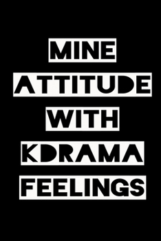 Paperback Mine Attitude with Kdrama Feelings: KPOP Fan Gratitude Journal Book 366 Pages 6" x 9" Notebook Book