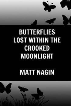 Paperback Butterflies Lost Within the Crooked Moonlight Book