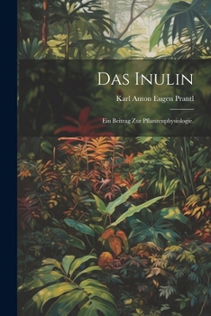 Paperback Das Inulin: Ein Beitrag zur Pflanzenphysiologie. [German] Book