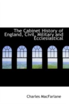 Paperback The Cabinet History of England, Civil, Military and Ecclesiastical Book
